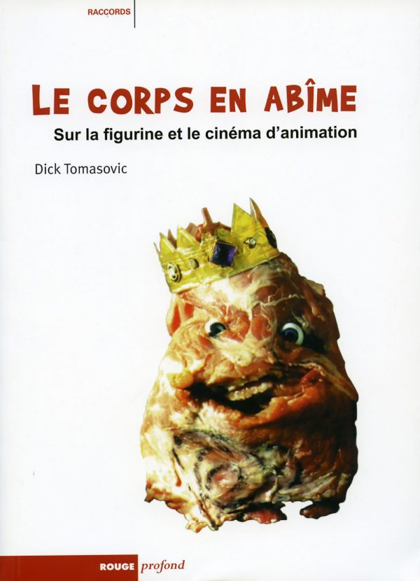 Le Corps En Abime Sur La Figurine Et Le Cinema D Animation Editions Rouge Profond Le Corps En Abime Sur La Figurine Et Le Cinema D Animation Editions Rouge Profond